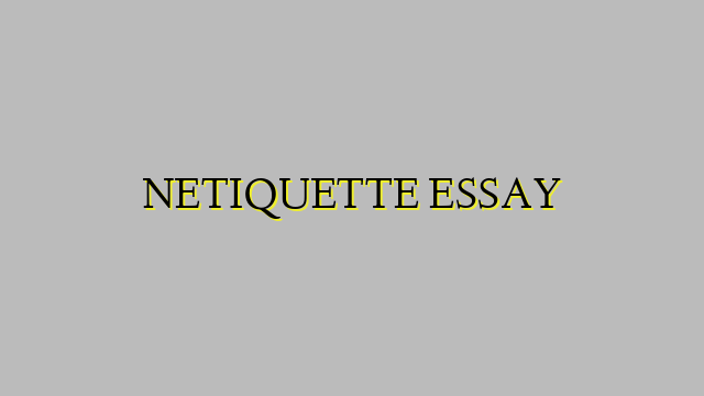NETIQUETTE ESSAY