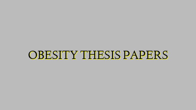 OBESITY THESIS PAPERS
