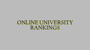 ONLINE UNIVERSITY RANKINGS