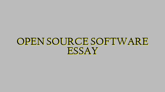 OPEN SOURCE SOFTWARE ESSAY