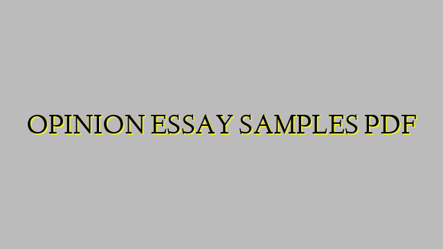 OPINION ESSAY SAMPLES PDF