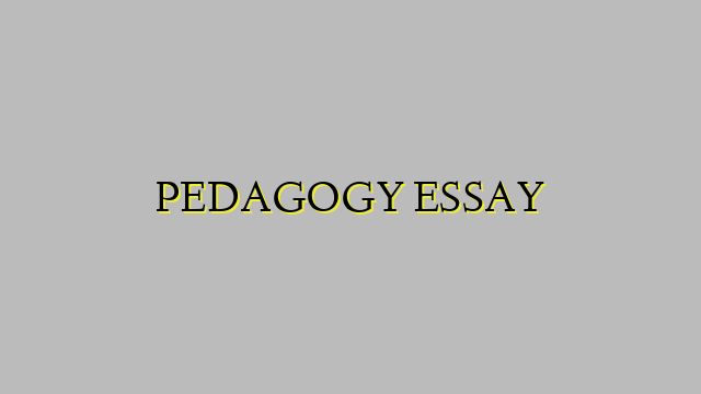 PEDAGOGY ESSAY