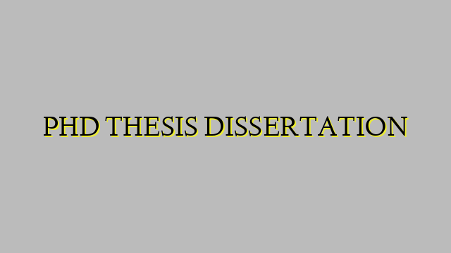 PHD THESIS DISSERTATION