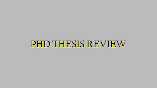 PHD THESIS REVIEW