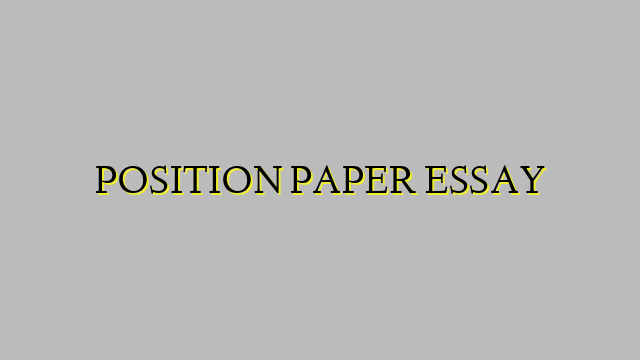 POSITION PAPER ESSAY