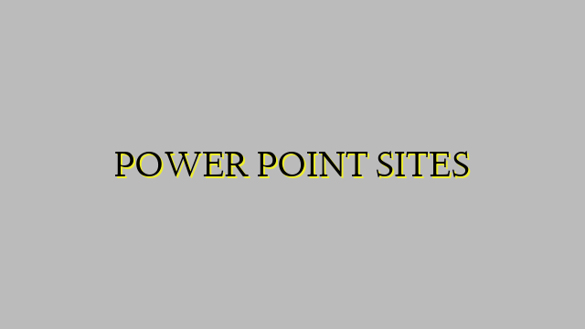 POWER POINT SITES