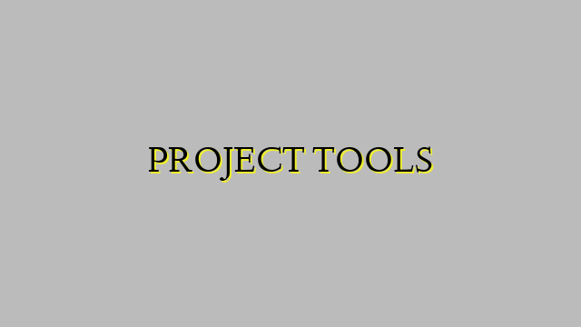 PROJECT TOOLS