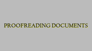 PROOFREADING DOCUMENTS