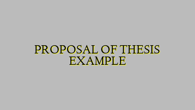 PROPOSAL OF THESIS EXAMPLE