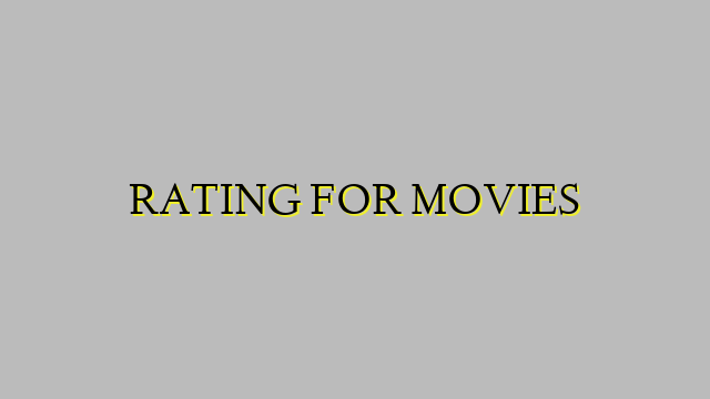 RATING FOR MOVIES