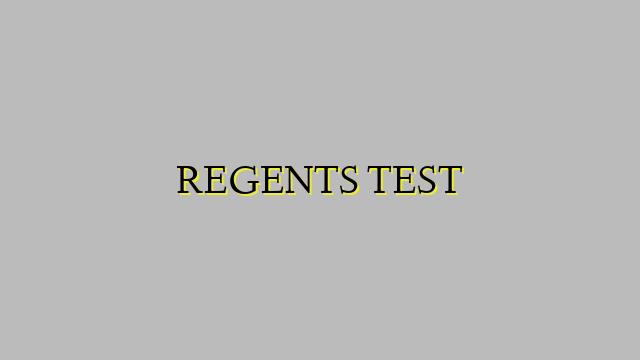 REGENTS TEST