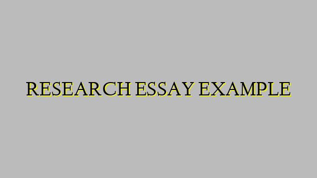 RESEARCH ESSAY EXAMPLE