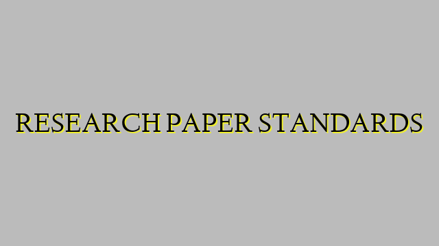 RESEARCH PAPER STANDARDS
