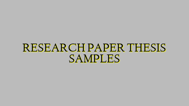RESEARCH PAPER THESIS SAMPLES