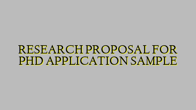 RESEARCH PROPOSAL FOR PHD APPLICATION SAMPLE