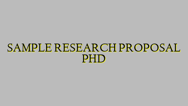 SAMPLE RESEARCH PROPOSAL PHD