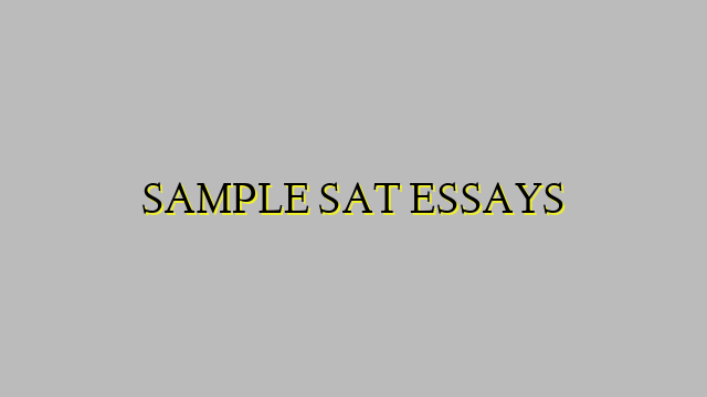 SAMPLE SAT ESSAYS