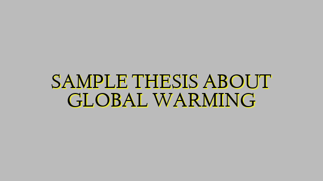 SAMPLE THESIS ABOUT GLOBAL WARMING