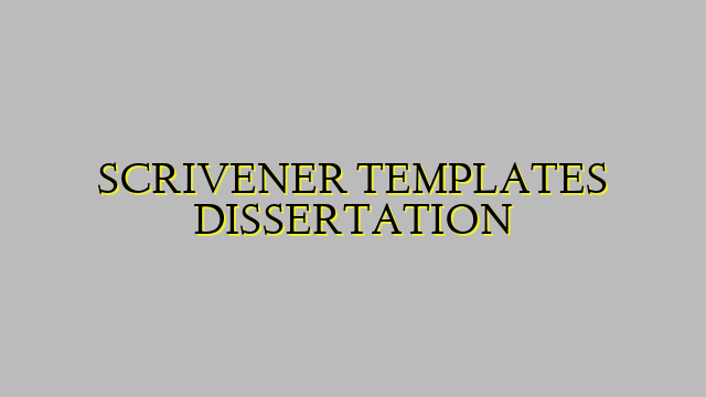 SCRIVENER TEMPLATES DISSERTATION
