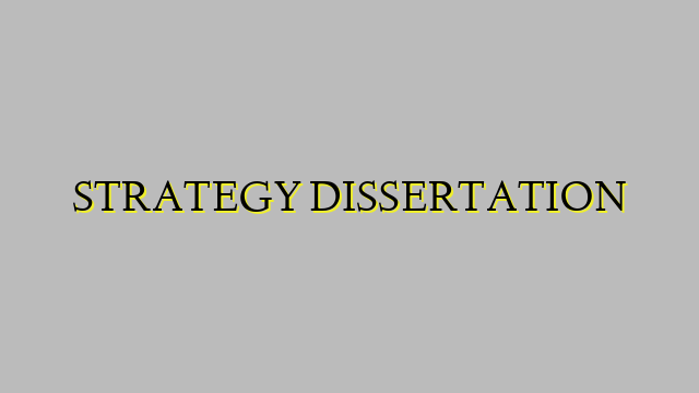 STRATEGY DISSERTATION