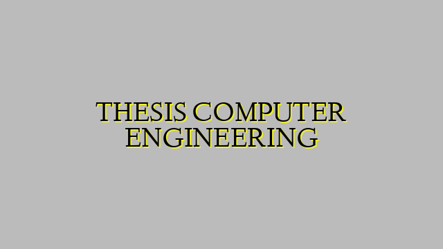 THESIS COMPUTER ENGINEERING