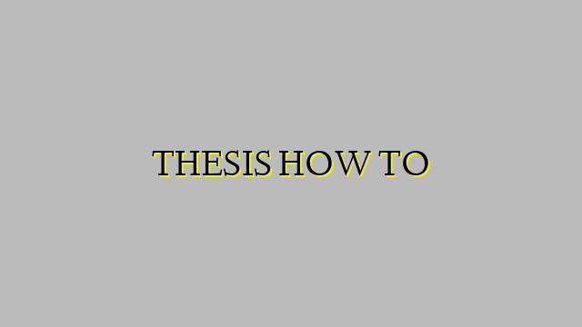 THESIS HOW TO