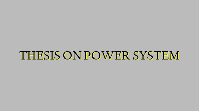 THESIS ON POWER SYSTEM