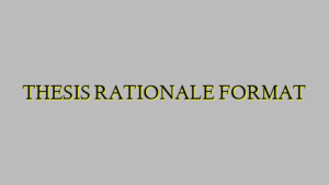 THESIS RATIONALE FORMAT