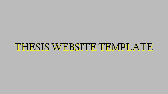 THESIS WEBSITE TEMPLATE