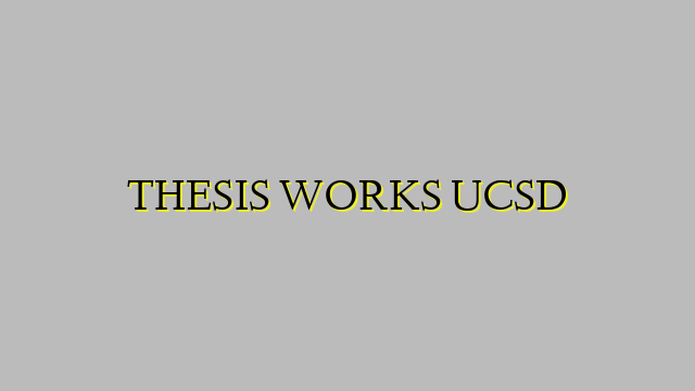 THESIS WORKS UCSD