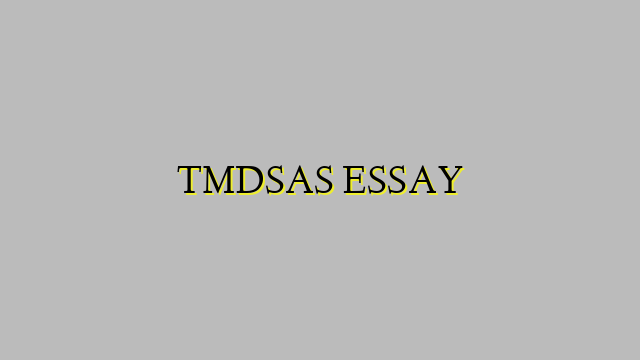 TMDSAS ESSAY
