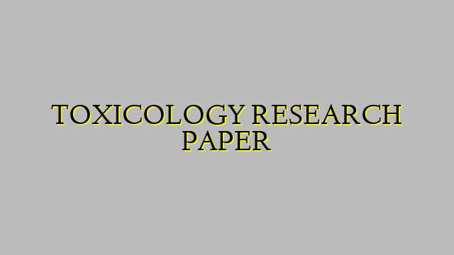 TOXICOLOGY RESEARCH PAPER
