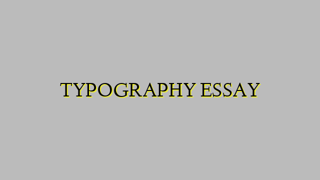 TYPOGRAPHY ESSAY