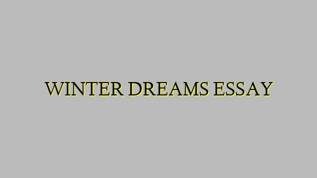 WINTER DREAMS ESSAY