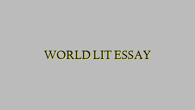 WORLD LIT ESSAY