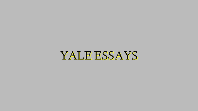 YALE ESSAYS